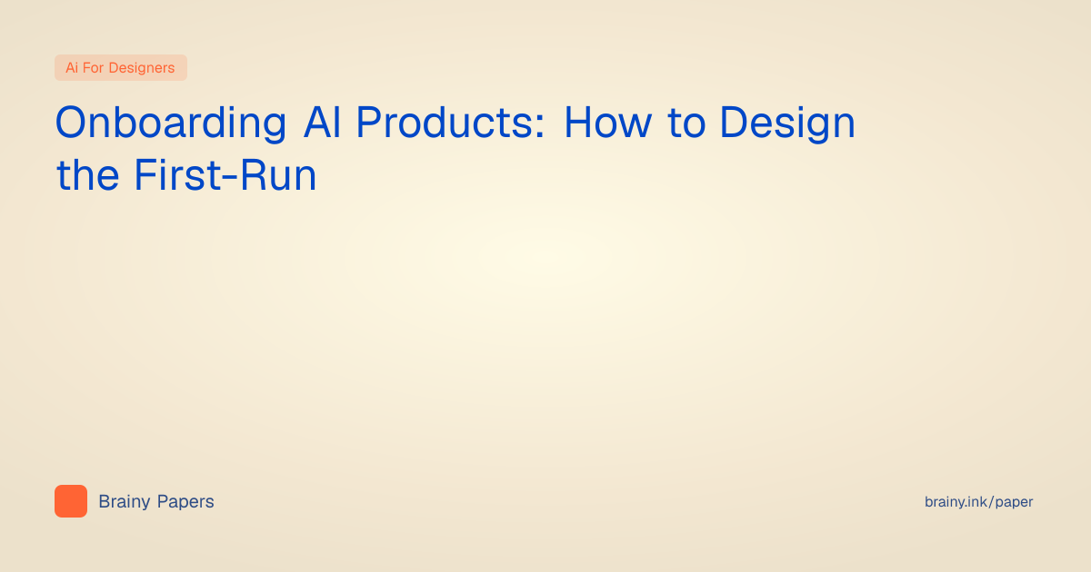 Onboarding AI Products: How to Design the First-Run Experience for AI ...
