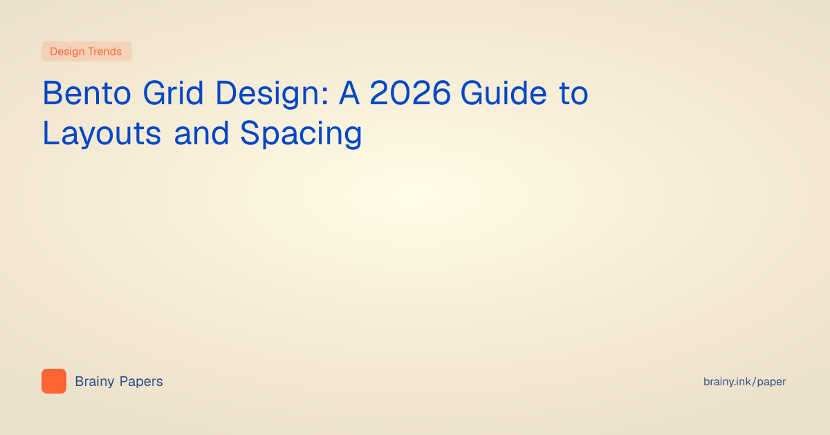 Bento Grid Design: A 2026 Guide to Layouts and Spacing | Brainy Papers