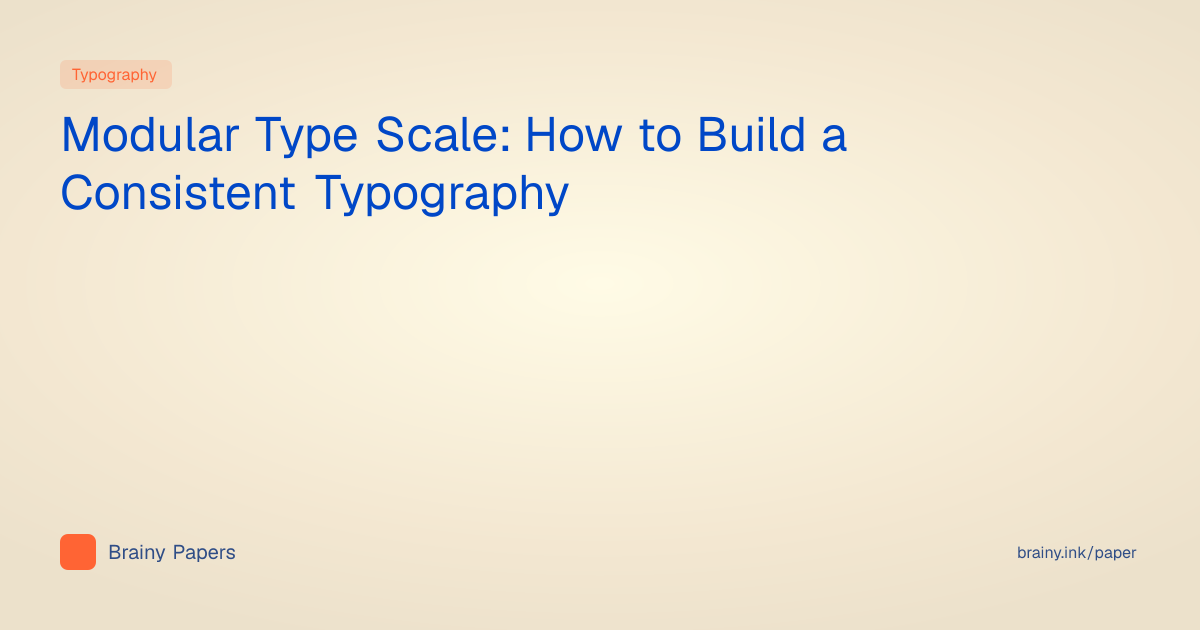 Modular Type Scale: How to Build a Consistent Typography | Brainy Papers